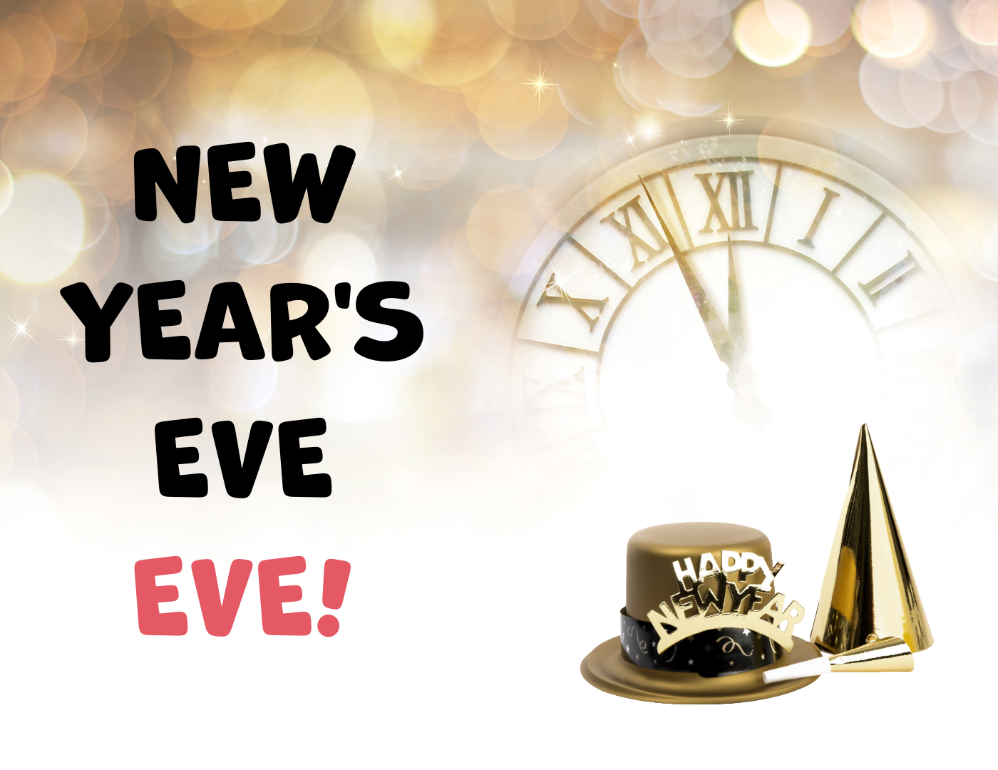 New Year's Eve EVE!